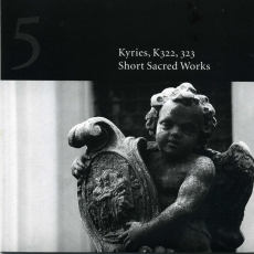 Complete Mozart Edition - [CD 113] - Kyries KV 322,323. Short Sacred Work