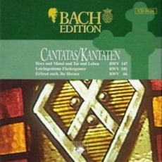Cantatas: Herz und Mund und Tat und Leben, BWV 147; Leichtgesinnte Flattergeister, BWV 181; Erfreut euch, ihr Herzen, BWV 66