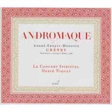 Gretry - Andromaque (Le Concert Spirituel, Niquet)