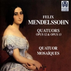 Mendelssohn - String Quartets op. 12 & 13 - Quatuor Mosaiques