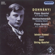 Dohnanyi - Piano Quartet, Piano Quintet op. 1, Hochzeitsmarsch - I. Kassai, Auer String Quartet