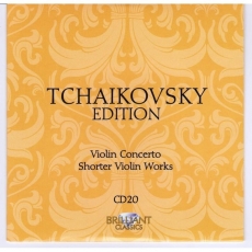 P.I. Tchaikovsky Edition - Brilliant Classics CD 20 [Violin Concerto; Shorter Violin Works]