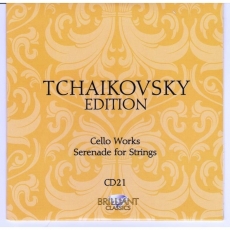 P.I. Tchaikovsky Edition - Brilliant Classics CD 21 [Cello Works; Serenade for Strings]