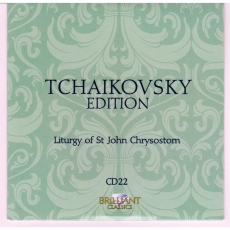 P.I. Tchaikovsky Edition - Brilliant Classics CD 22 [Liturgy Of St. John Chrysostom]