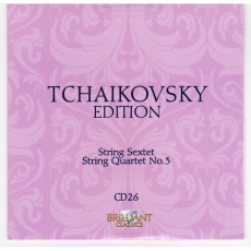 P.I. Tchaikovsky Edition - Brilliant Classics CD 26 [String Sextet; String Quartet N.3]