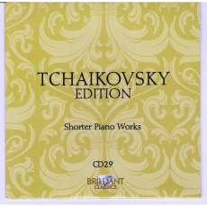 P.I. Tchaikovsky Edition - Brilliant Classics CD 29 [Shorter Piano Works]