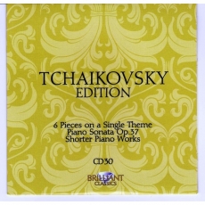 P.I. Tchaikovsky Edition - Brilliant Classics CD 30 [6 Pieces Single Theme; Piano Sonata,Op.37 etc.]