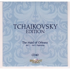 P.I. Tchaikovsky Edition - Brilliant Classics CD 40-43 [The Maid Of Orleans; Iolanta]