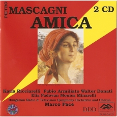 Mascagni, Amica (Pace - Ricciarelli, Armiliato, Donati) (1996)