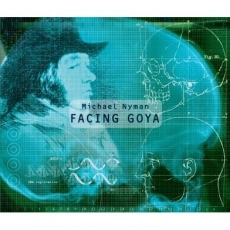 Michael Nyman - Facing Goya