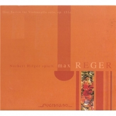 Reger - 3 Suiten fuer Violoncello solo Op.131c (Norbert Hilger)