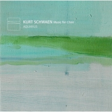 Kurt Schwaen - Music for Choir