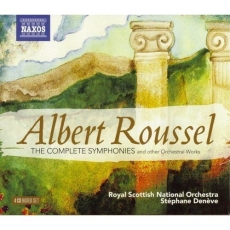 Albert Roussel - The Complete Symphonies and other Orchestral Works - Stéphane Denève