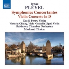 Pleyel - Symphonies Concertantes; Violin Concerto in D - David Perry
