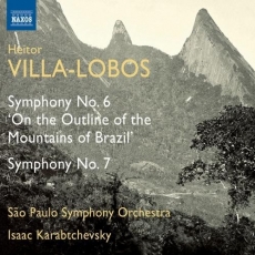 Villa-Lobos - Symphonies Nos. 6 & 7 - São Paulo Symphony Orchestra, Isaac Karabtchevsky