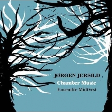 Jørgen Jersild - Chamber Music - Ensemble MidtVest