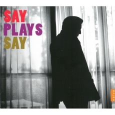 Fazil Say - Say plays Say