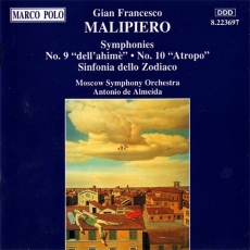 Malipiero - Symphonies Nos. 9 & 10 · Sinfonia dello Zodiaco (Antonio de Almedia)