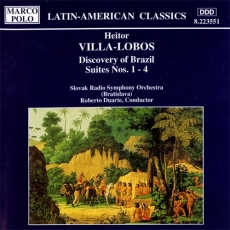 Villa-Lobos - Discovery of Brazil, Suites nos.1-4
