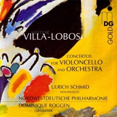 Villa-Lobos -Concertos for Violoncello and orchestra (Ulrich Schmid/Dominique Roggen)