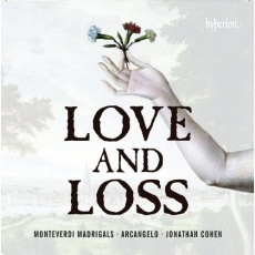 Monteverdi - Madrigals of Love and Loss - Arcangelo, Jonathan Cohen, James Gilchrist