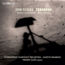 Pickard - Piano Concerto; Sea-Change; Tenebrae