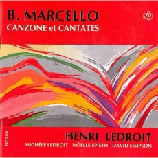 Benedetto Marcello - Canzone et Cantates (Henri Ledroit, Michele Ledroit, Noelle Spieth, David Simpson)