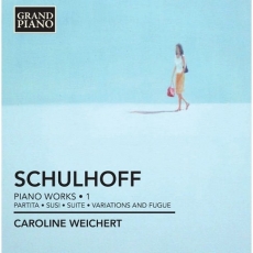 Erwin Schulhoff - Piano Works (Caroline Weichert)