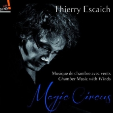 Thierry Escaich - Magic Circus. Chamber Music with Winds