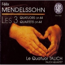 Mendelssohn - Les 3 Quartets Op.44 - Talich Quartet