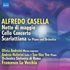 Casella - Notte di maggio, Cello Concerto, Scarlattiana (La Vecchia)