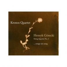 Gorecki: String Quartet No. 3...songs are sung - Kronos Quartet