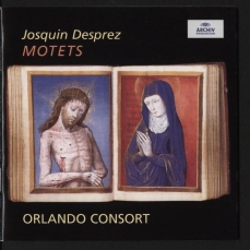 Desprez, Josquin - Motets - Orlando Consort