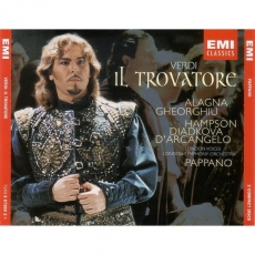 Verdi - Il Trovatore (Alagna, Gheorghiu, Hampson, Diadkova / Pappano)