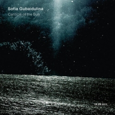 Sofia Gubaidulina - Canticle of the Sun