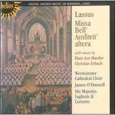 Lassus - Festal Sacred Music of Bavaria (Missa Bell' Amfitrit' altera)