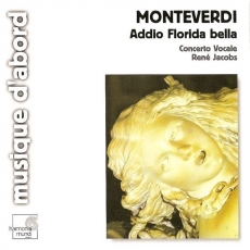 Monteverdi - Addio Florida Bella [Concerto Vocale]
