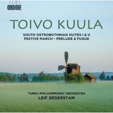 Toivo Kuula - South Ostrobothnian Suites I & II; Festive March; Prelude and Fugue