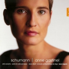 Robert Schumann - Cello Concerto; Works for Cello and Piano - Anne Gastinel