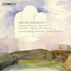 Armas Järnefelt - Symphonic Fantasy; Suite in E flat major; Serenade; Berceuse - Lahti Symphony Orchestra, Jaakko Kuusisto