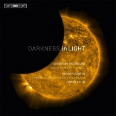Sebastian Fagerlund - Darkness in Light; Ignite - Hannu Lintu