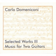 Carlo Domeniconi - Selected Works III. Music for Two Guitars