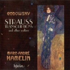 Godowsky: Strauss Transcriptions and Other Waltzes - Marc-Andre Hamelin