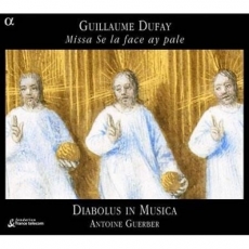 Dufay - Missa se la face ay pale (Antonie Guerber - Diabolus in Musica)
