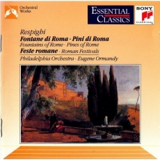 Respighi - Pini di Roma; Fontane di Roma; Feste romane (Philadelphia Orchestra, Eugene Ormandy)