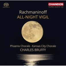 Rachmaninoff - All-Night Vigil - Phoenix Chorale, Kansas City Chorale, Charles Bruffy