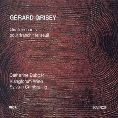 Gerard Grisey - Quatre Chants Pour Franchir Le Seuil