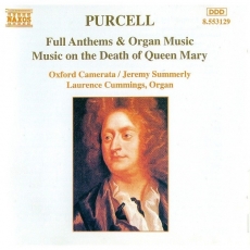 Purcell - Full Anthems, Music on the Death of Queen Mary (Oxford Camerata)