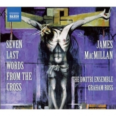 MacMillan - Seven Last Words from the Cross - The Dmitri Ensemble