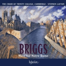 Briggs - Mass for Notre Dame & Organ improvisations - The Choir of Trinity College